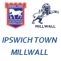 Ipswich Town Millwall